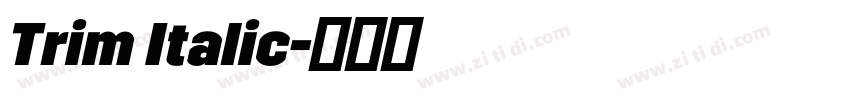 Trim Italic字体转换 Trim Italic字体转换